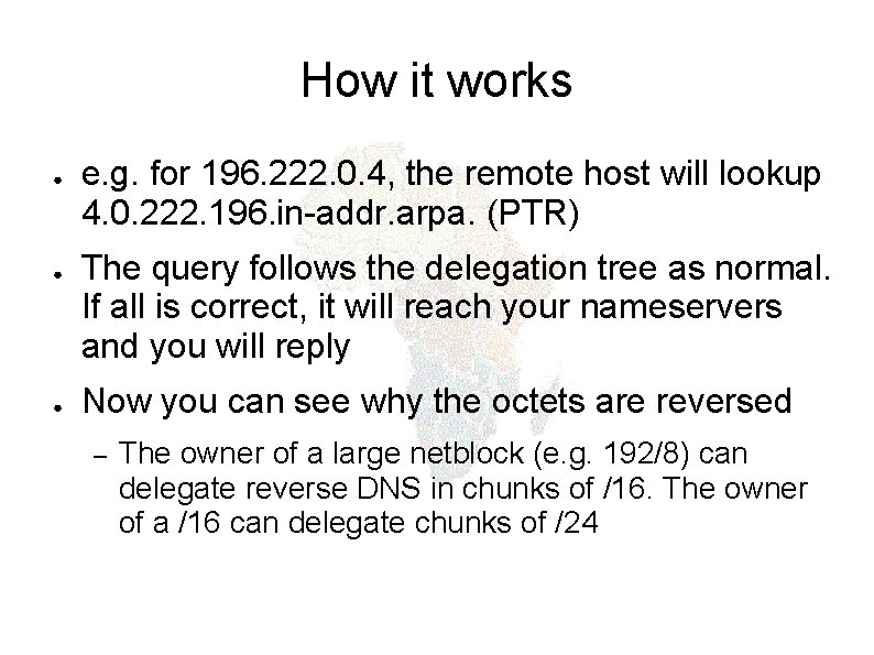 How it works ● ● ● e. g. for 196. 222. 0. 4, the