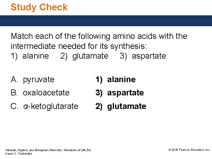 Study Check Match each of the following amino acids with the intermediate needed for
