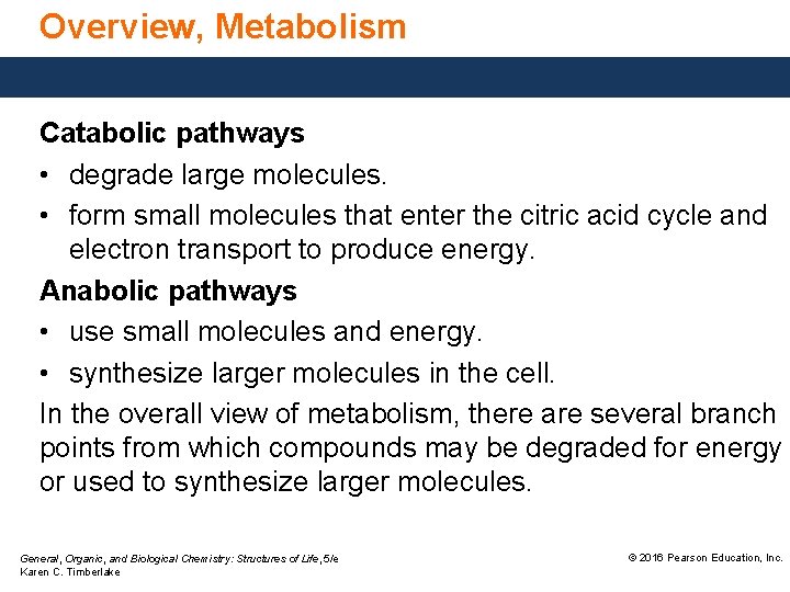 Overview, Metabolism Catabolic pathways • degrade large molecules. • form small molecules that enter