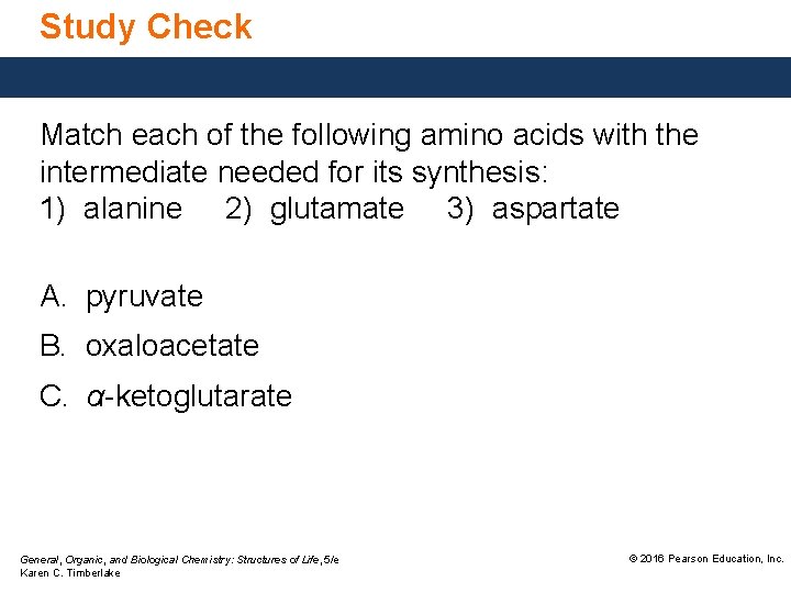 Study Check Match each of the following amino acids with the intermediate needed for