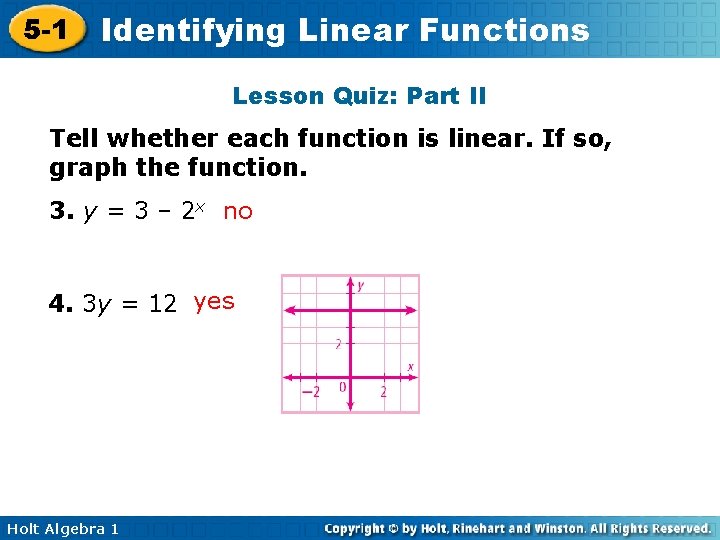 5 -1 Identifying Linear Functions Lesson Quiz: Part II Tell whether each function is