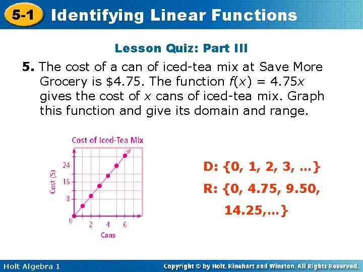 5 -1 Identifying Linear Functions Lesson Quiz: Part III 5. The cost of a