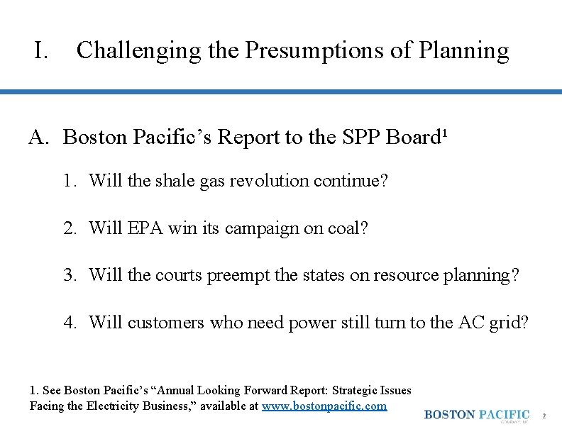 I. Challenging the Presumptions of Planning A. Boston Pacific’s Report to the SPP Board¹