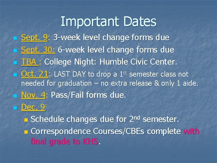 Important Dates n n Sept. 9: 3 -week level change forms due Sept. 30:
