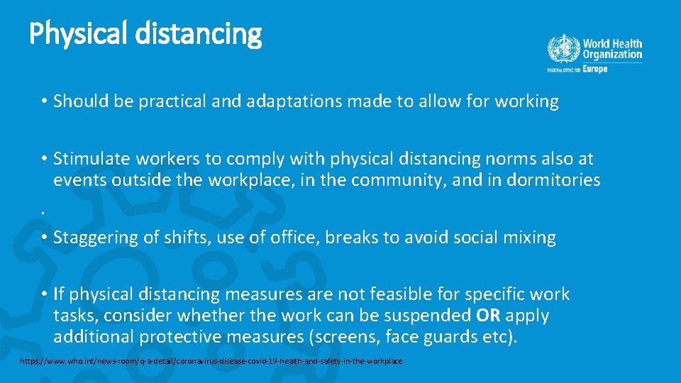 Physical distancing • Should be practical and adaptations made to allow for working •