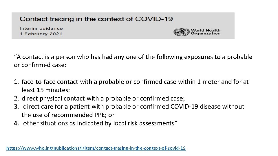 “A contact is a person who has had any one of the following exposures