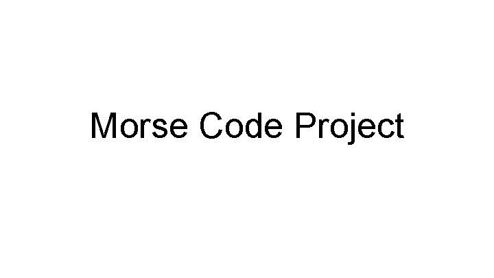 Morse Code Project 