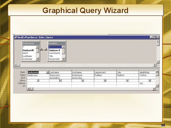 Graphical Query Wizard 30 