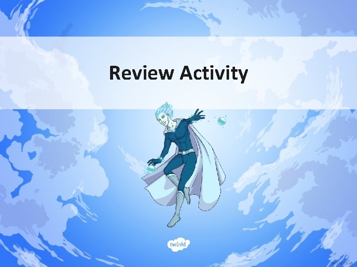 Review Activity Review Activity