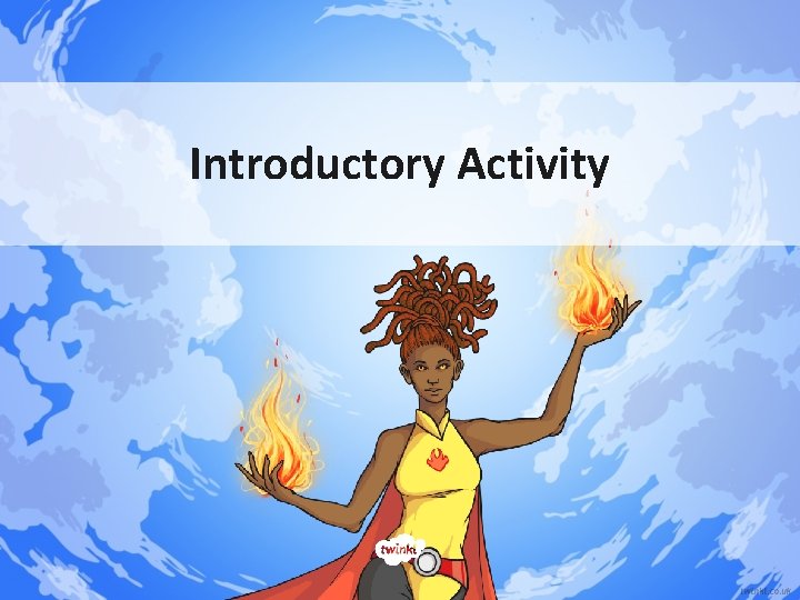 Introductory Activity Introductory Activity