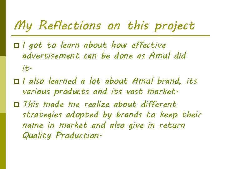 My Reflections on this project I got to learn about how effective advertisement can