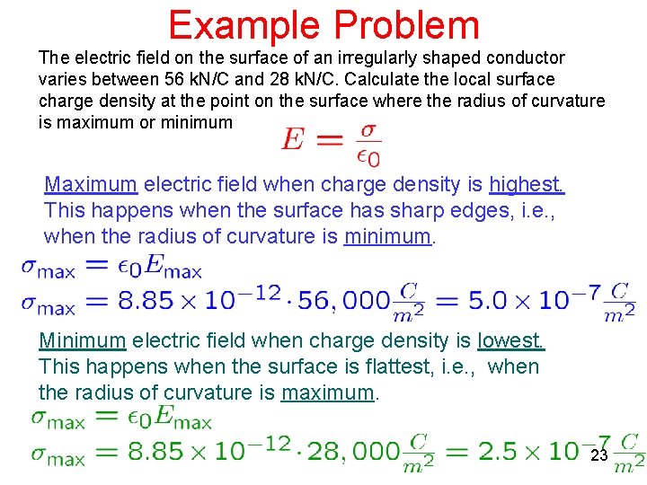 Example Problem The electric field on the surface of an irregularly shaped conductor varies
