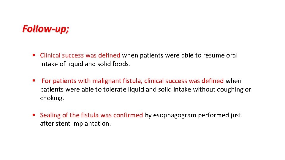 Follow-up; § Clinical success was defined when patients were able to resume oral intake