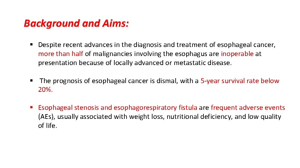 Background and Aims: § Despite recent advances in the diagnosis and treatment of esophageal