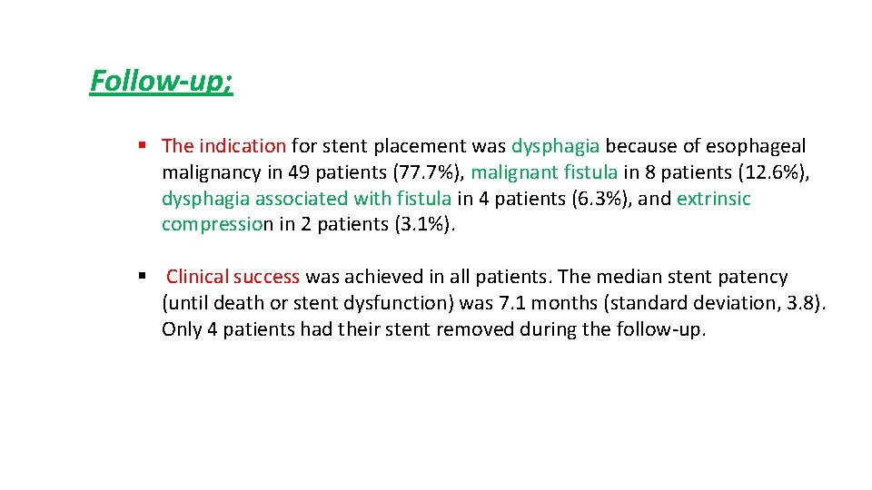 Follow-up; § The indication for stent placement was dysphagia because of esophageal malignancy in