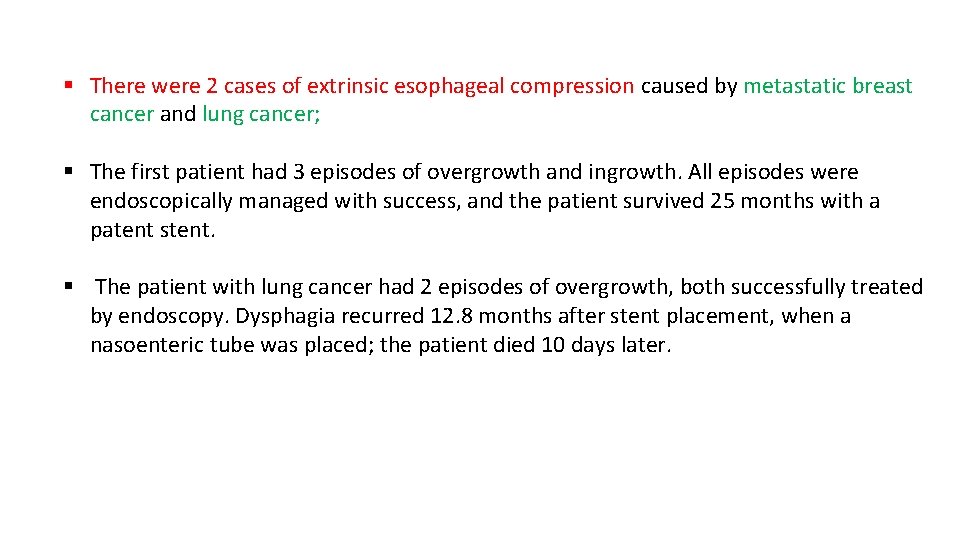 § There were 2 cases of extrinsic esophageal compression caused by metastatic breast cancer