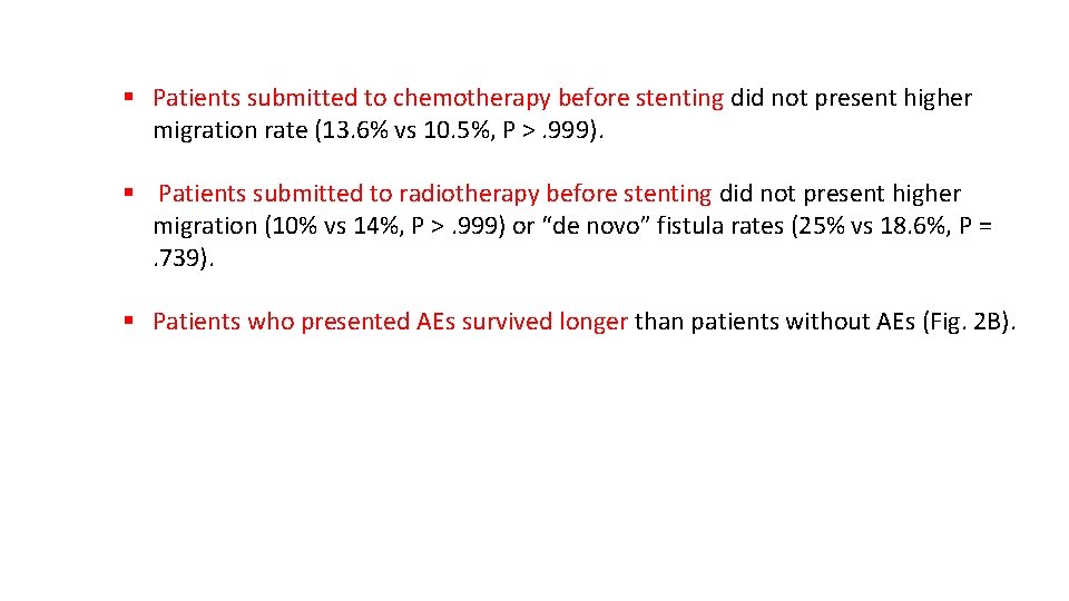 § Patients submitted to chemotherapy before stenting did not present higher migration rate (13.