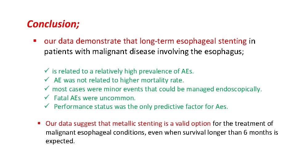 Conclusion; § our data demonstrate that long-term esophageal stenting in patients with malignant disease
