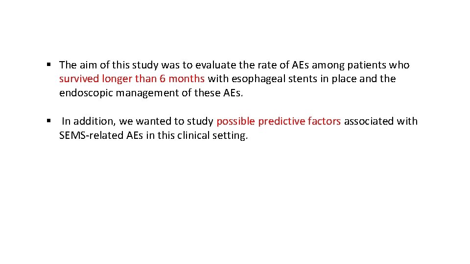 § The aim of this study was to evaluate the rate of AEs among