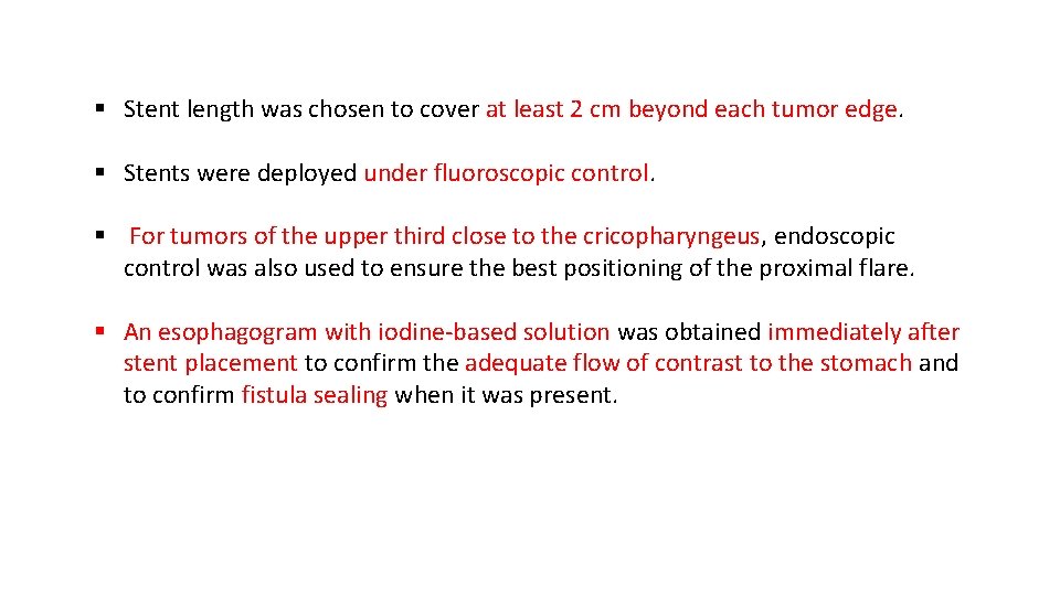 § Stent length was chosen to cover at least 2 cm beyond each tumor