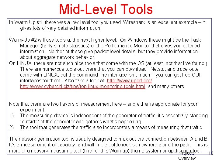 Mid-Level Tools In Warm-Up #1, there was a low-level tool you used; Wireshark is