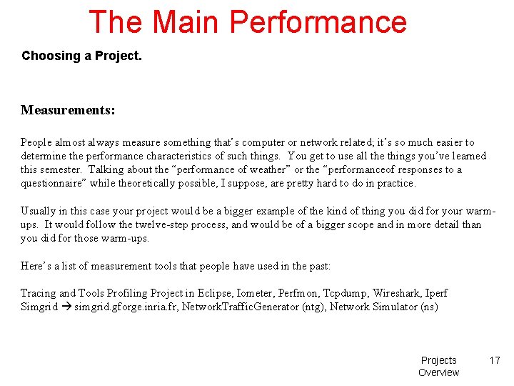 The Main Performance Choosing a Project. Measurements: People almost always measure something that’s computer