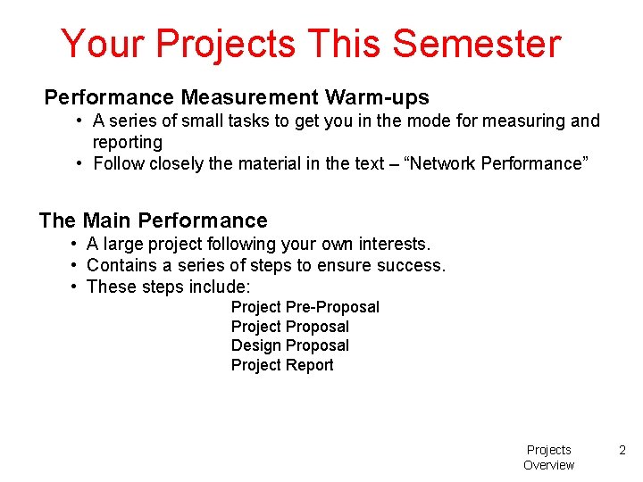 Your Projects This Semester Performance Measurement Warm-ups • A series of small tasks to