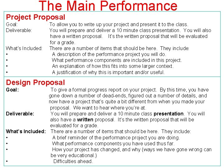 The Main Performance Project Proposal Goal: Deliverable: What’s Included: • • To allow you