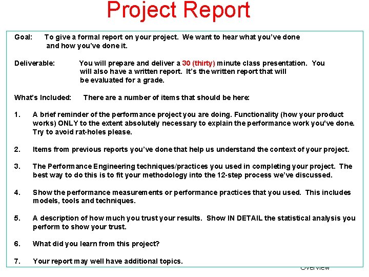 Project Report Goal: To give a formal report on your project. We want to