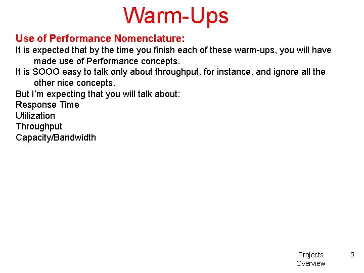 Warm-Ups Use of Performance Nomenclature: It is expected that by the time you finish