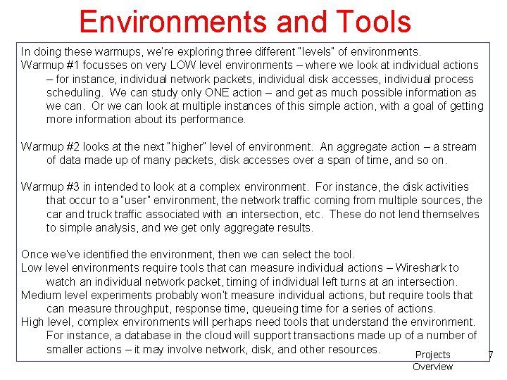 Environments and Tools In doing these warmups, we’re exploring three different “levels” of environments.