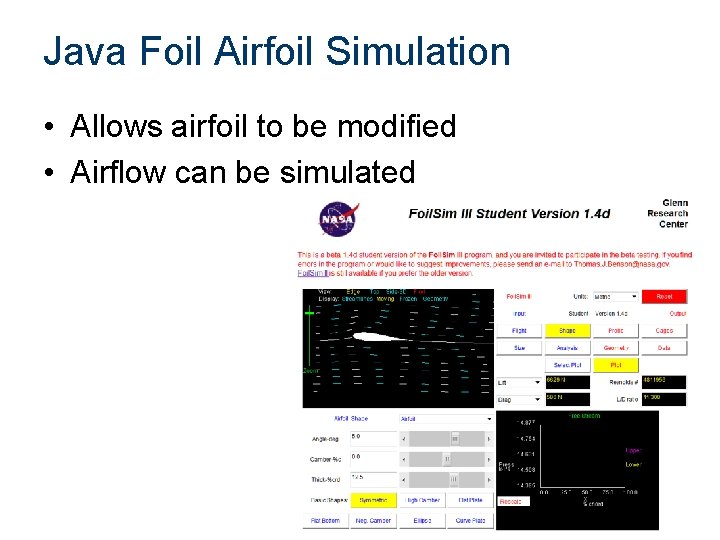 Java Foil Airfoil Simulation • Allows airfoil to be modified • Airflow can be