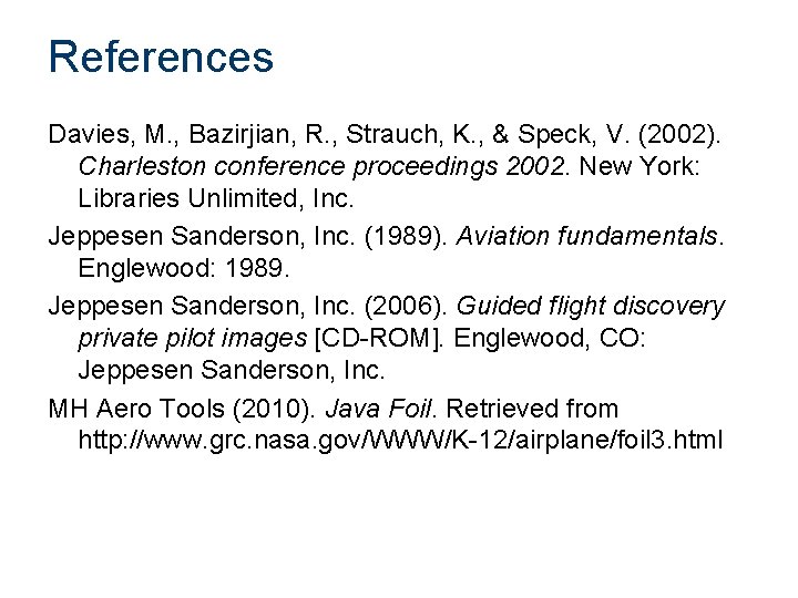 References Davies, M. , Bazirjian, R. , Strauch, K. , & Speck, V. (2002).
