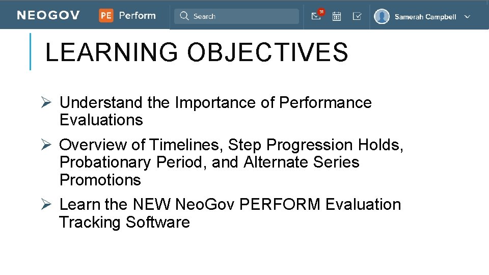 LEARNING OBJECTIVES Ø Understand the Importance of Performance Evaluations Ø Overview of Timelines, Step