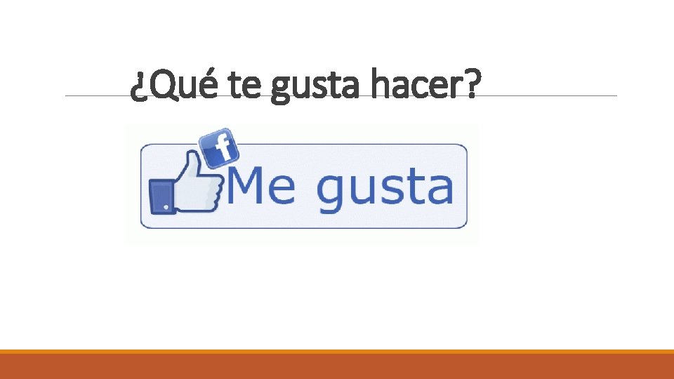 ¿Qué te gusta hacer? 