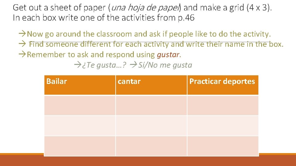 Get out a sheet of paper (una hoja de papel) and make a grid