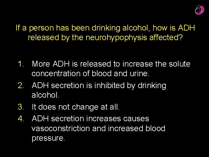 If a person has been drinking alcohol, how is ADH released by the neurohypophysis