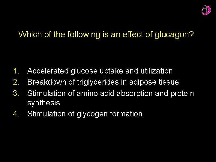 Which of the following is an effect of glucagon? 1. Accelerated glucose uptake and