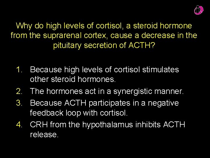 Why do high levels of cortisol, a steroid hormone from the suprarenal cortex, cause