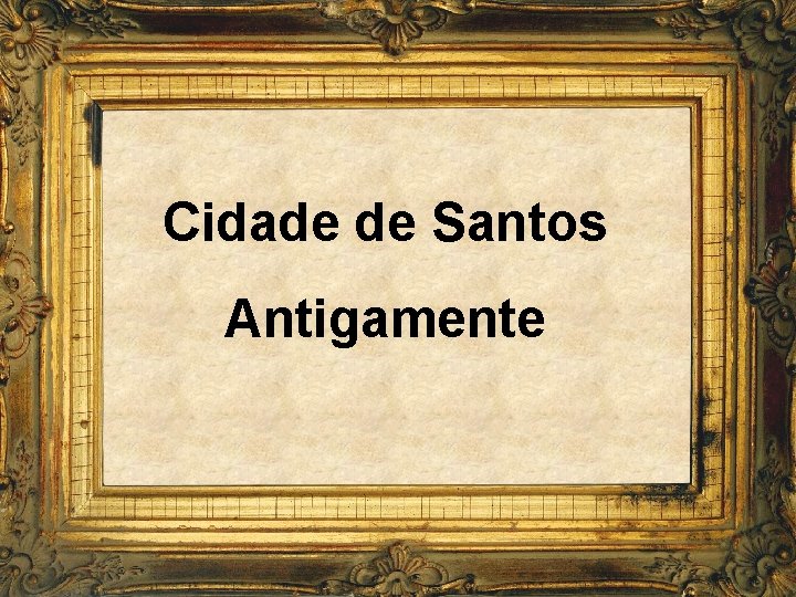 Cidade de Santos Antigamente 