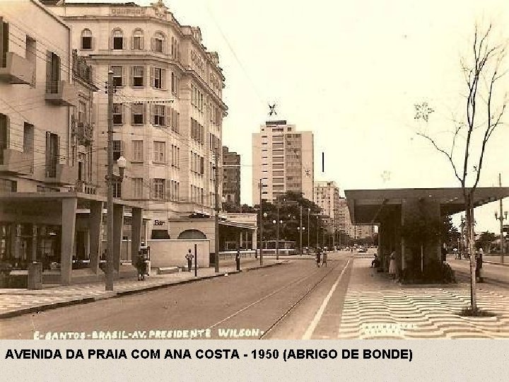 AVENIDA DA PRAIA COM ANA COSTA - 1950 (ABRIGO DE BONDE) 