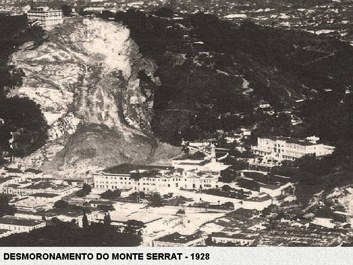DESMORONAMENTO DO MONTE SERRAT - 1928 