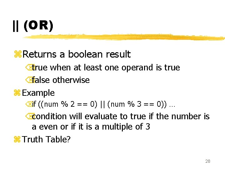 || (OR) z. Returns a boolean result Õtrue when at least one operand is || (OR) z. Returns a boolean result Õtrue when at least one operand is