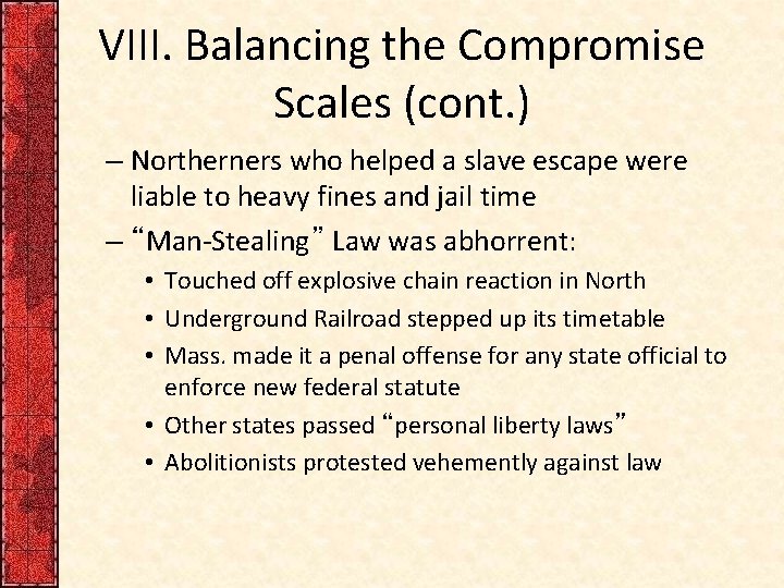 VIII. Balancing the Compromise Scales (cont. ) – Northerners who helped a slave escape