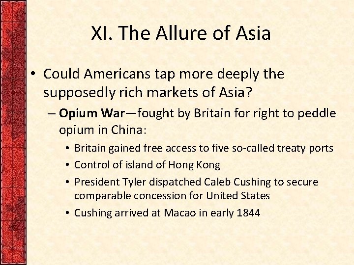 XI. The Allure of Asia • Could Americans tap more deeply the supposedly rich