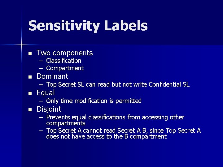 Sensitivity Labels n Two components – – Classification Compartment n Dominant n Equal n
