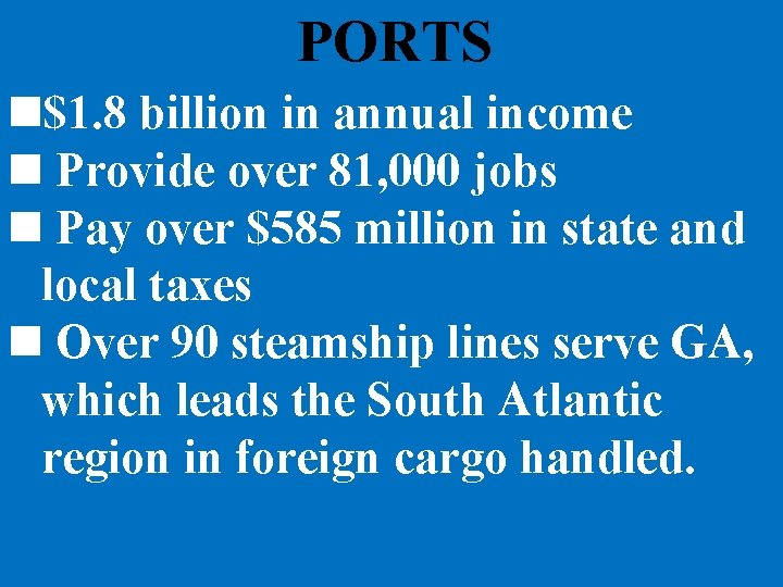 PORTS $1. 8 billion in annual income Provide over 81, 000 jobs Pay over