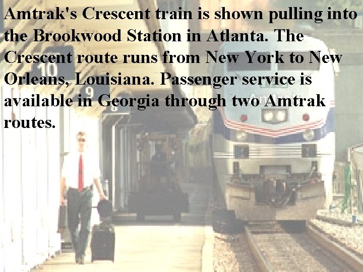 Amtrak's Crescent train is shown pulling into the Brookwood Station in Atlanta. The Crescent