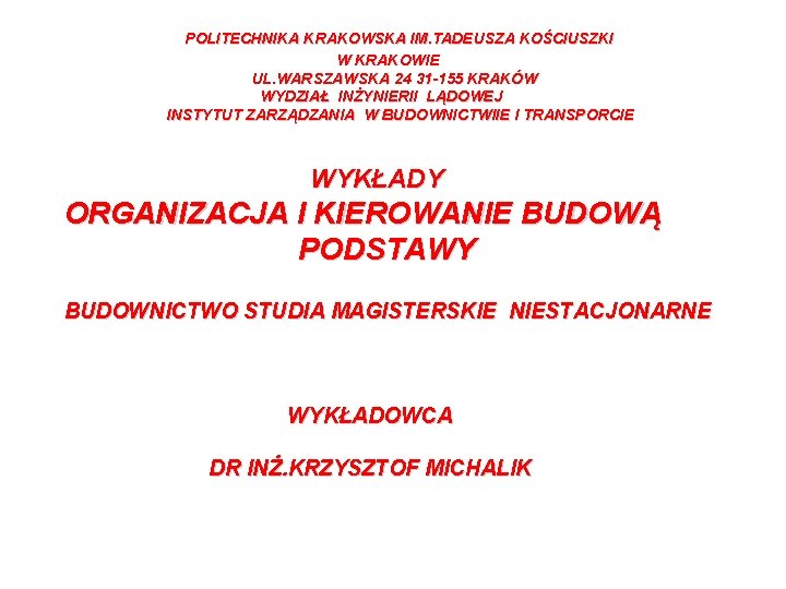 POLITECHNIKA KRAKOWSKA IM. TADEUSZA KOŚCIUSZKI W KRAKOWIE UL. WARSZAWSKA 24 31 -155 KRAKÓW WYDZIAŁ