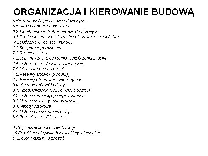 ORGANIZACJA I KIEROWANIE BUDOWĄ 6. Niezawodnośc procesów budowlanych. 6. 1. Struktury niezawodnościowe. 6. 2.